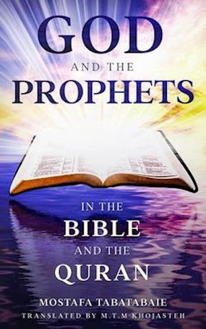 God and the Prophets In The Bible and the Quran