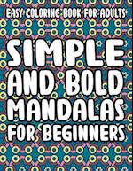 Easy Coloring Book For Adults Simple And Bold Mandalas For Beginners