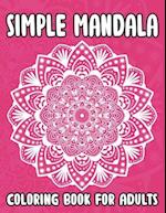 Simple Mandala Coloring Book For Adults
