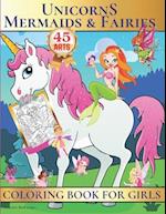 Unicorns, Mermaids & Fairies Coloring Book for Girls