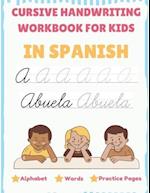 Cursive Handwriting Workbook For Kids In Spanish - Alphabet, Words, Practice Pages: Tracing Cursive In Spanish For Beginners, Capital and Lowercase Le