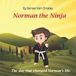 Norman the Ninja: The day that changed Norman's life. 