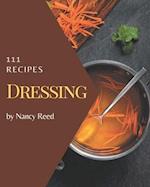 111 Dressing Recipes