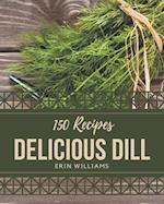 150 Delicious Dill Recipes