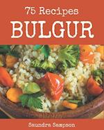 75 Bulgur Recipes