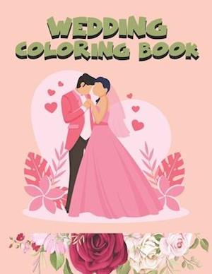 Wedding Coloring Book: Wedding Magic Coloring Book for Boys & Girls, Ages 2-4