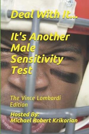 Deal With It... It's Another Male Sensitivity Test