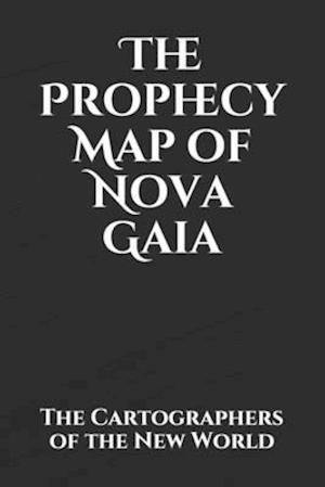 The Prophecy Map of Nova Gaia