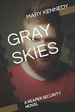 GRAY SKIES: A REAPER SECURITY NOVEL 