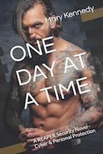 ONE DAY AT A TIME: A REAPER Security Novel - Cyber & Personal Protection 