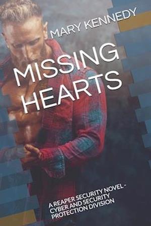 MISSING HEARTS: A REAPER SECURITY NOVEL - CYBER AND SECURITY PROTECTION DIVISION