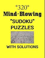 320 Mind-Blowing "Sudoku" puzzles with Solutions