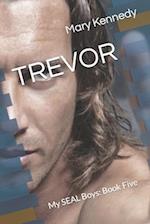 TREVOR: My SEAL Boys: Book Five 