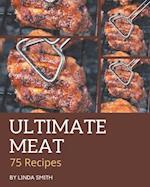 75 Ultimate Meat Recipes