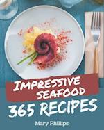 365 Impressive Seafood Recipes