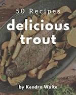 50 Delicious Trout Recipes