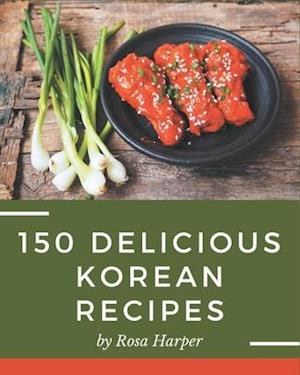 150 Delicious Korean Recipes