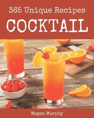365 Unique Cocktail Recipes