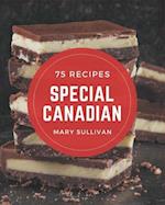 75 Special Canadian Recipes