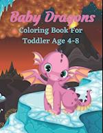 Baby Dragons Coloring Book For Toddler Age 4-8