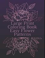 Large Print Coloring Book Easy Flower Patterns