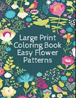 Large Print Coloring Book Easy Flower Patterns