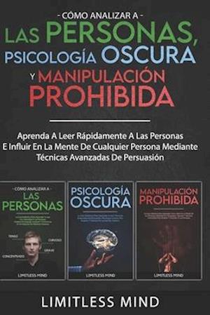 Cómo Analizar A Las Personas, Psicología Oscura Y Manipulación Prohibida