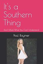 It's a Southern Thing: Don't Mock What You Can't Understand 