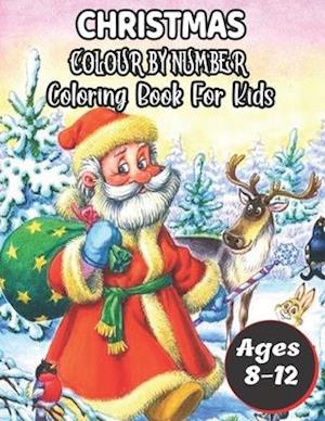 Christmas Colour By Number Coloring Book For Kids Ages 8-12