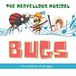 The Marvellous Musical Bugs: 17 Marvellous Musical Bugs gradually come together with a mosquito conductor to form a band, in this beautifully illustra