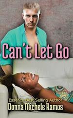 CAN'T LET GO: BWWM Romance Inspired by a True Story 