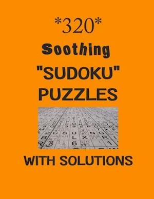 320 Soothing "Sudoku" puzzles with Solutions