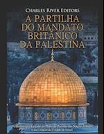 A Partilha do Mandato Britânico da Palestina