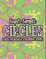 Super Simple Circles Easy Mandala Coloring Book