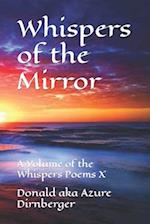 Whispers of the Mirror: A Volume of the Whispers Poems X 