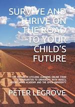Survive and Thrive on the Road to Your Child's Future