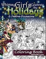 Whimsy Girls Celebrate the Holidays & Festive Occasions Coloring Book