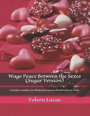 Wage Peace Between the Sexes (Sugar Version)