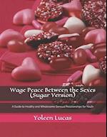 Wage Peace Between the Sexes (Sugar Version)