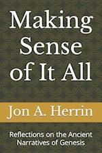 Making Sense of It All: Reflections on the Ancient Narratives of Genesis 