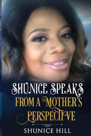 Shunice Speaks From A Mother's Perspective