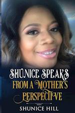 Shunice Speaks From A Mother's Perspective