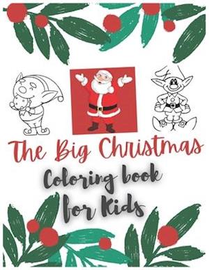 The Big Christmas Coloring Book For Kids