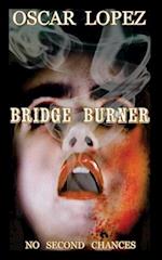 Bridge Burner