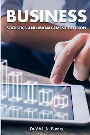 Business Statistics and Management Decision