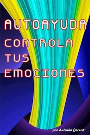 Autoayuda. Controla tus emociones