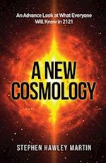 A New Cosmology