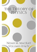 Theory of Physics, Volumes 3 & 4