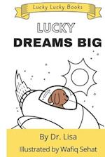 Lucky Dreams Big: Lucky Lucky Books 