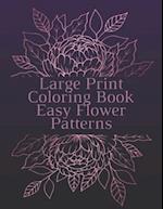 Large Print Coloring Book Easy Flower Patterns